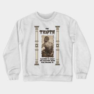 The Truth about Slavery Crewneck Sweatshirt